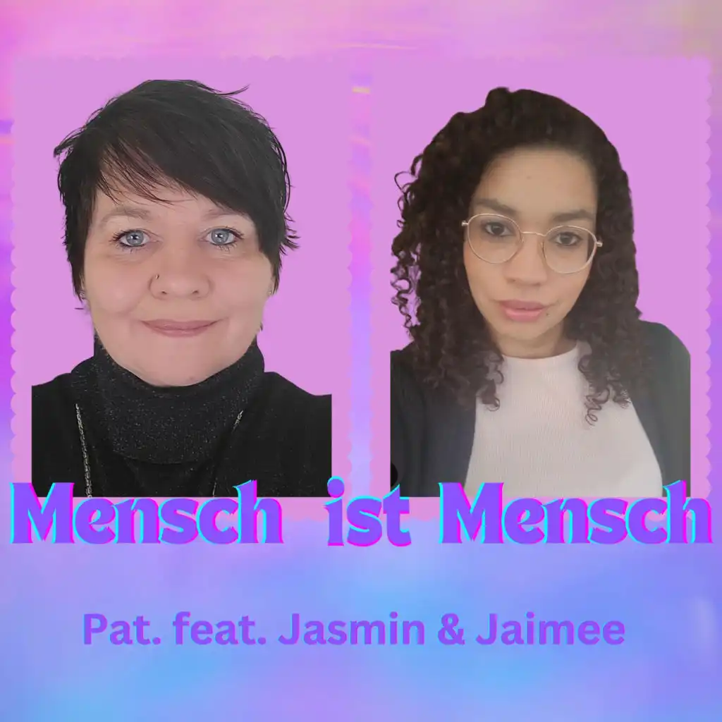 Mensch Ist Mensch (feat. Jasmin & Jaimee)