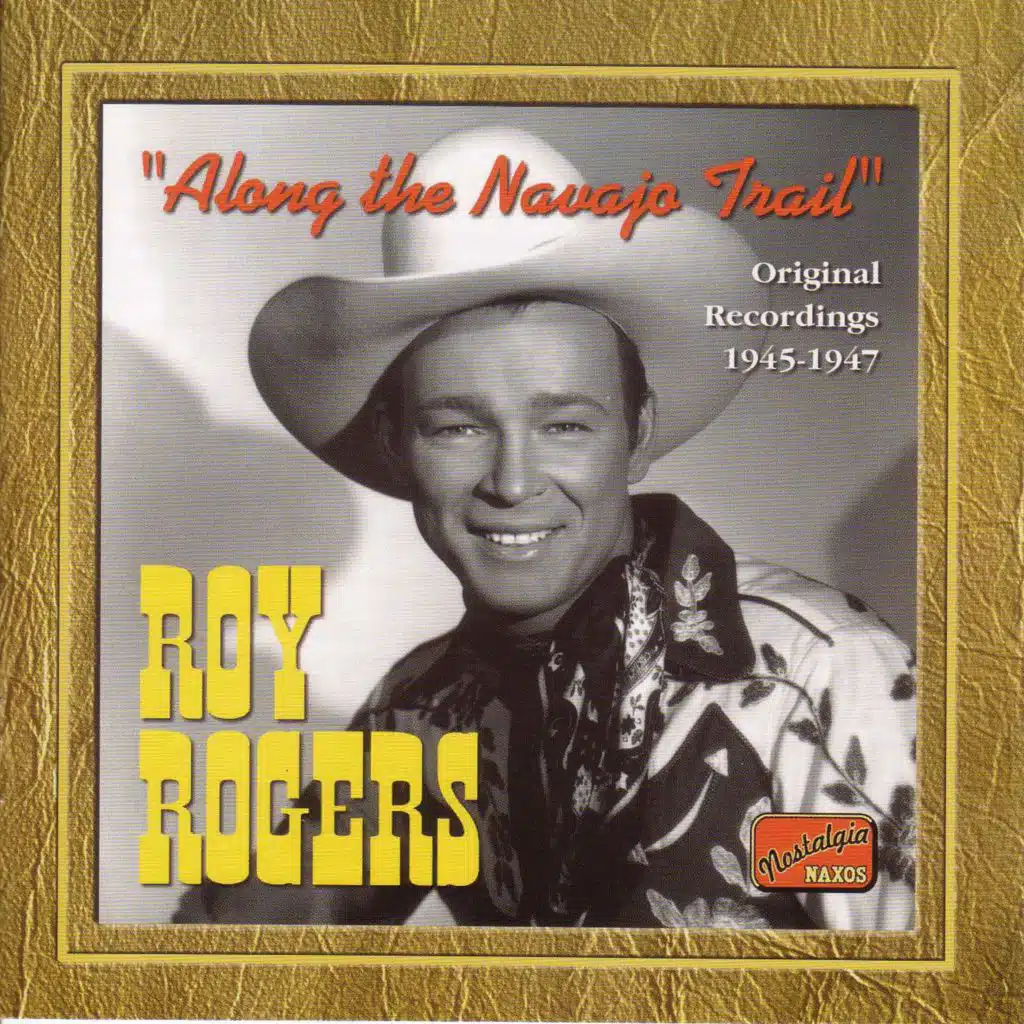 Rogers, Roy: Along the Navajo Trail (1945-1947)