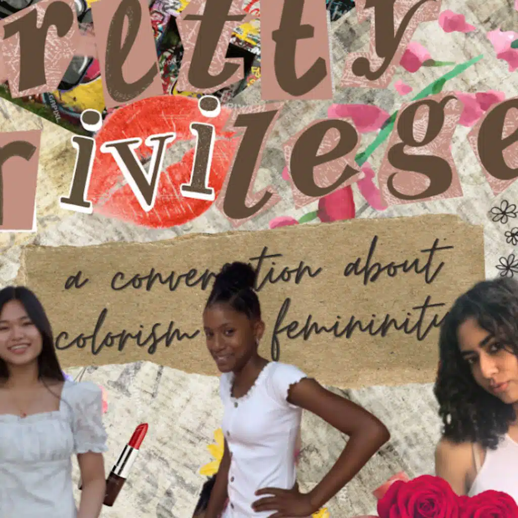 Pretty privilege: A conversation about colorism,  femininity and what it means to be beautiful