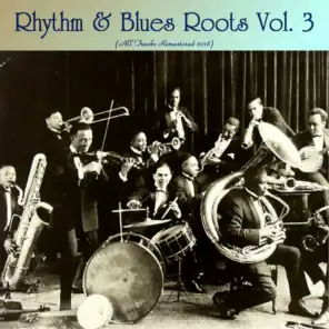Rhythm & Blues Roots Vol. 3 (Remastered 2018)