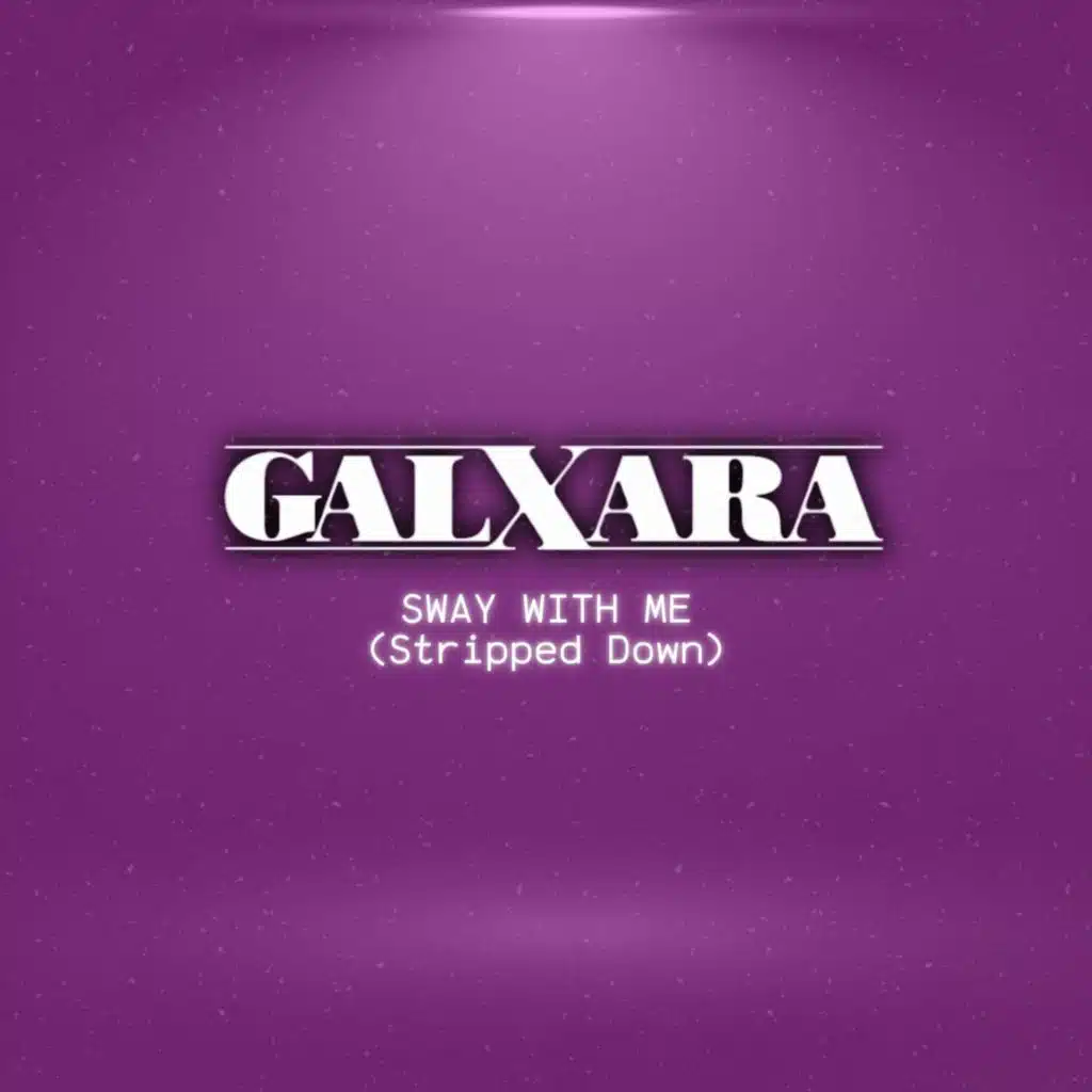 Sway With Me  (Stripped Down)