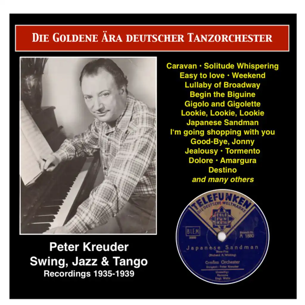 The Golden Era of the German Dance Orchestra: Peter Kreuder: Swing – Jazz & Tango (Recordings 1935-1939)