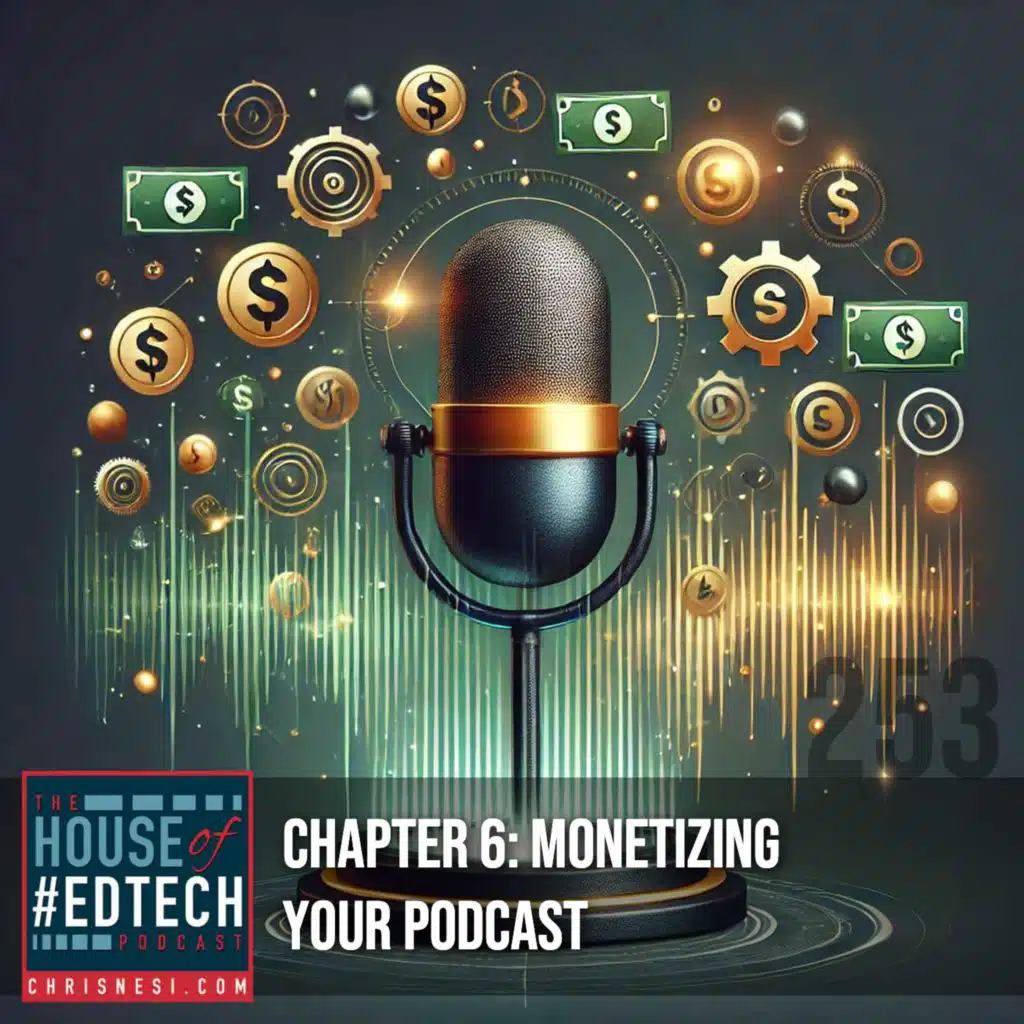 Chapter 6: Monetizing Your Podcast - HoET253