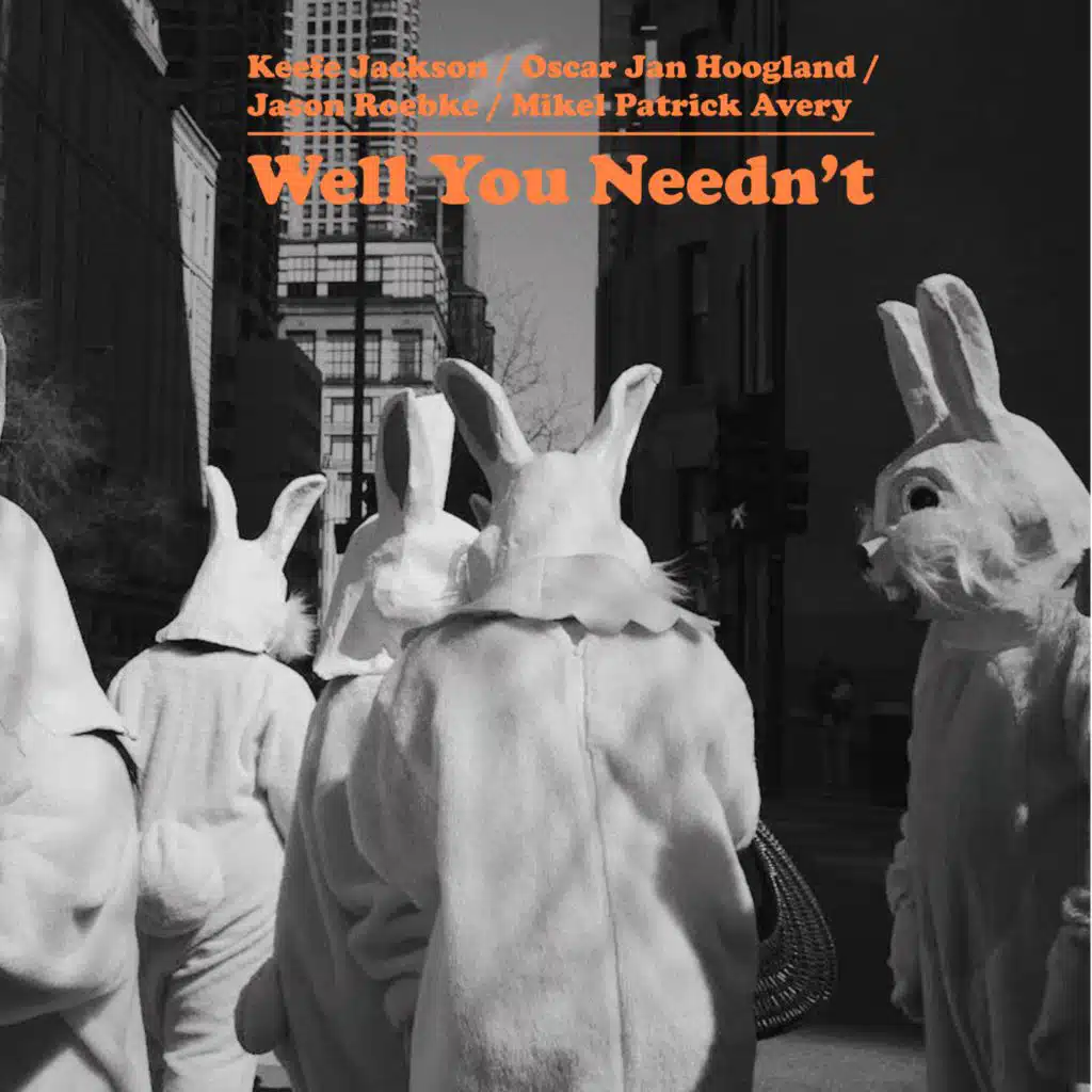 Well You Needn't (feat. Keefe Jackson, Oscar Jan Hoogland, Jason Roebke & Mikel Patrick Avery)