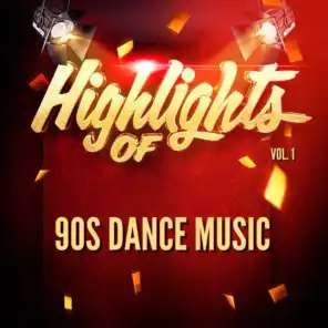Highlights of 90S Dance Music, Vol. 1