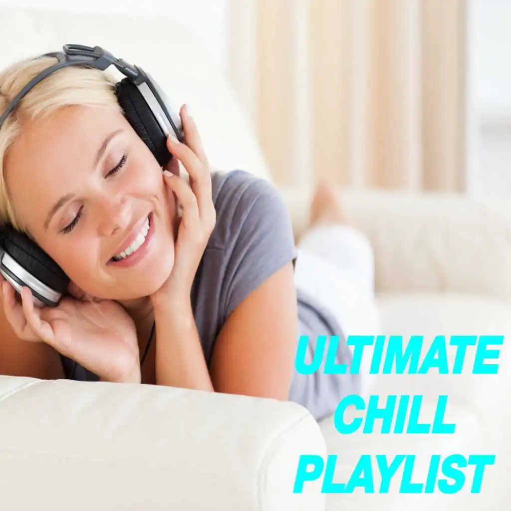 Ultimate Chill Playlist