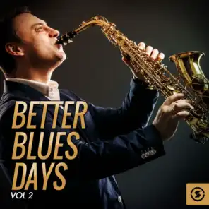 Better Blues Days, Vol. 2