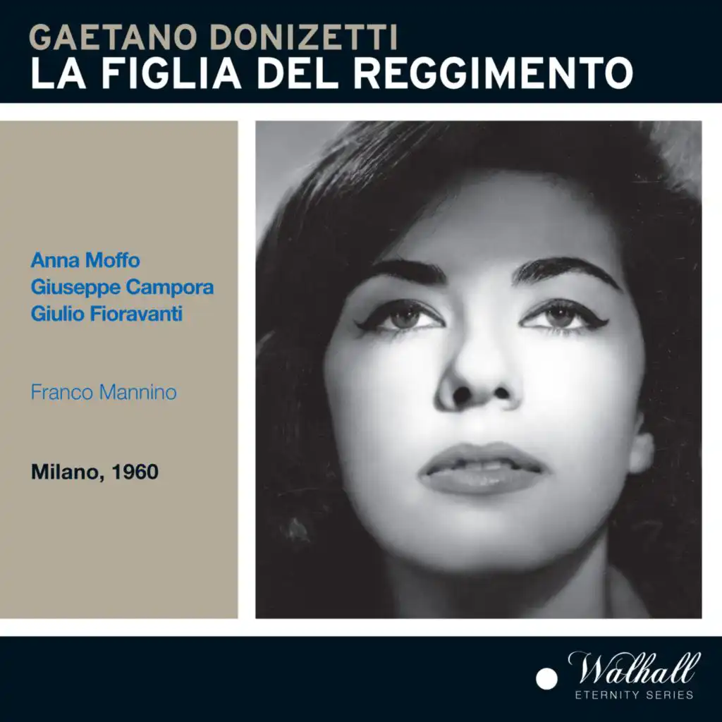 Anna Moffo, Giulio Fioravanti, Giuseppe Campora, Coro di Milano della RAI, Orchestra Sinfonica Nazionale della RAI di Milano & Franco Mannino