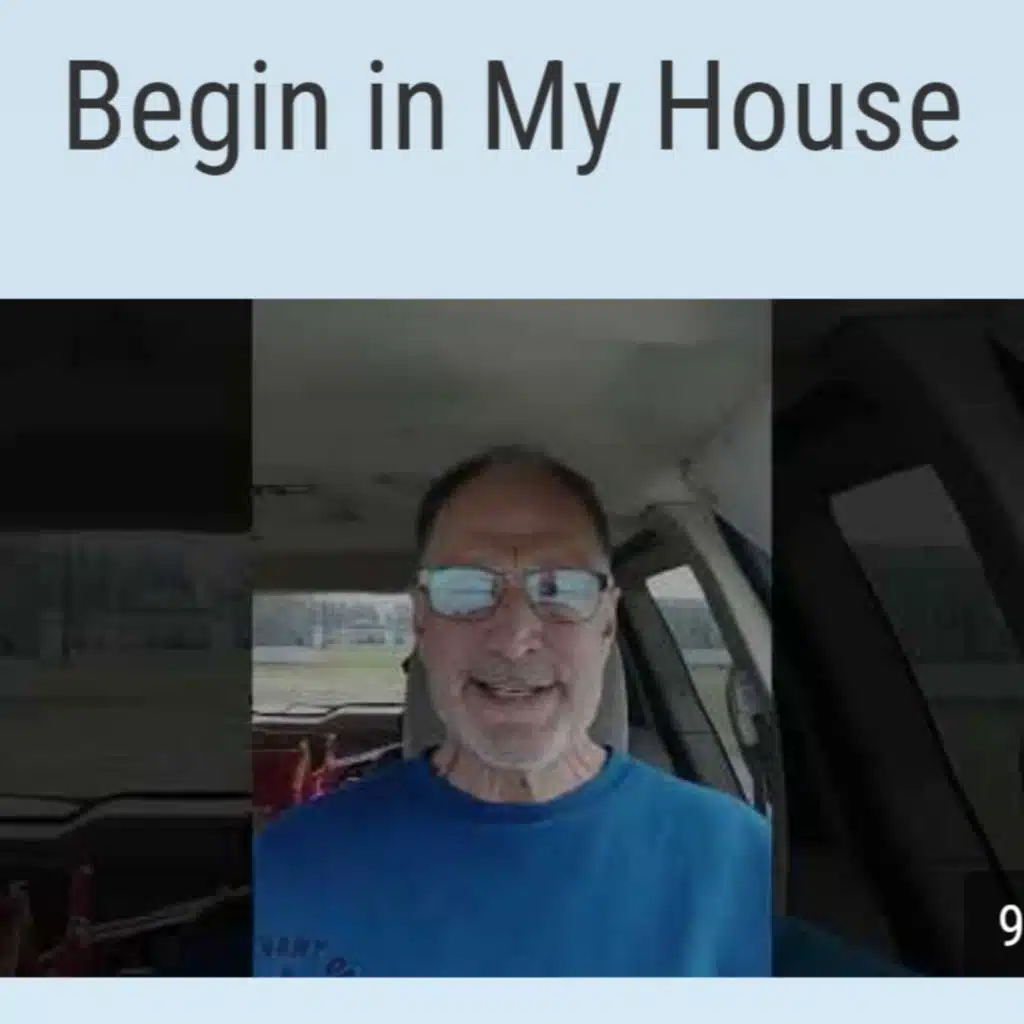 Begin in My House