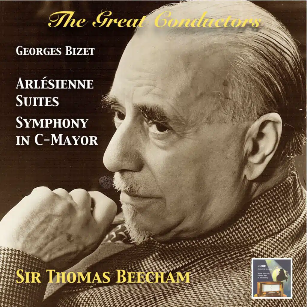 The Great Conductors: Sir Thomas Beecham Conducts Georges Bizet's L'Arlésienne Suites & Symphony in C Major (Remastered 2015)
