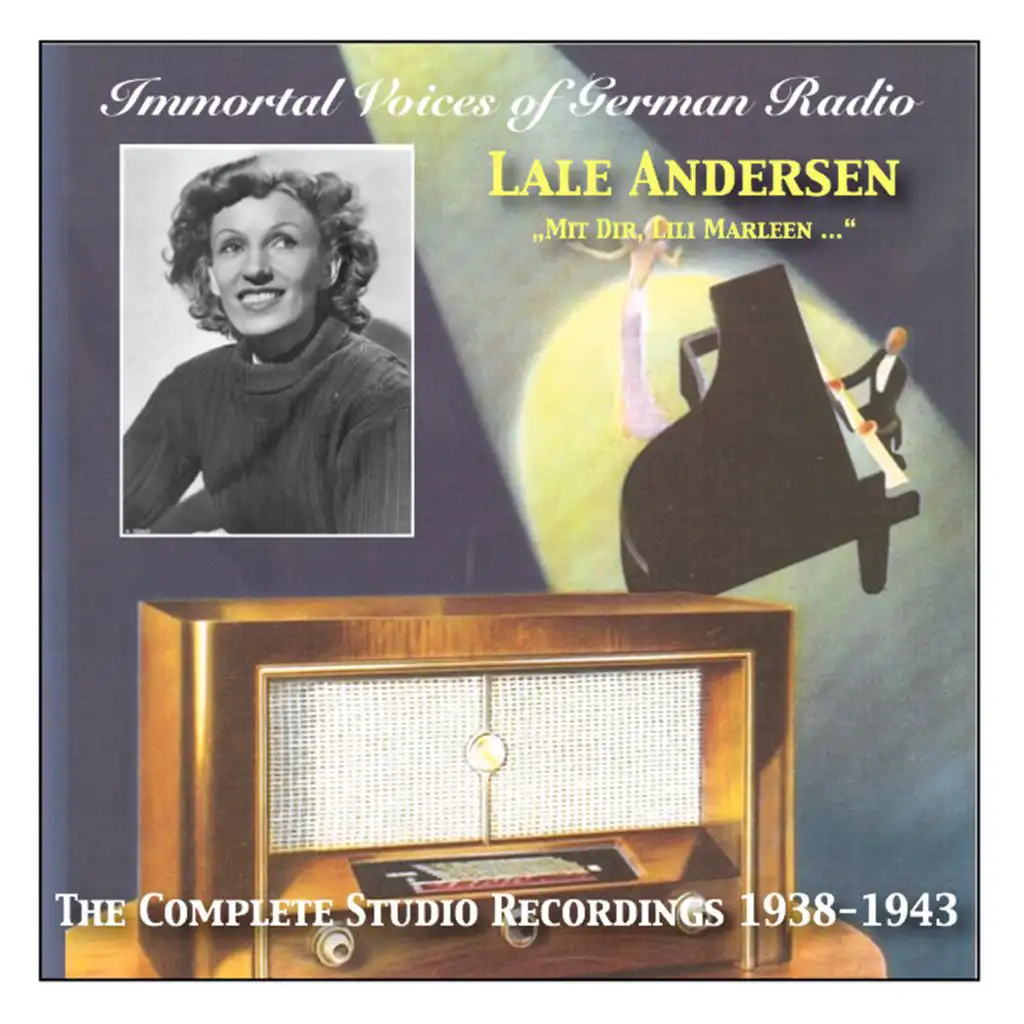 Immortal Voices of German Radio: Lale Andersen – Mit dir, Lili Marleen… - The Complete Studio Recordings (1938-1943)