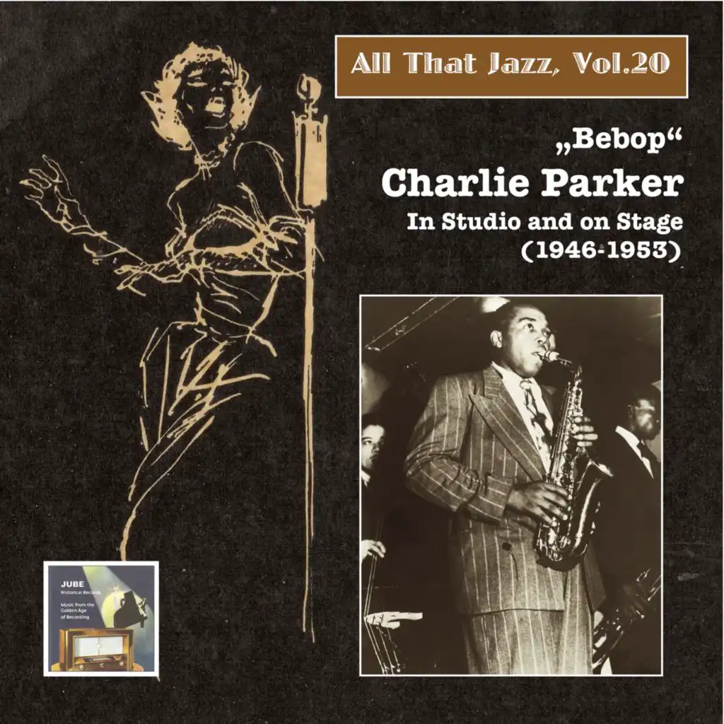 All That Jazz, Vol. 20: "Bebop" – Charlie Parker in Studio and on Stage (2014 Digital Remaster)