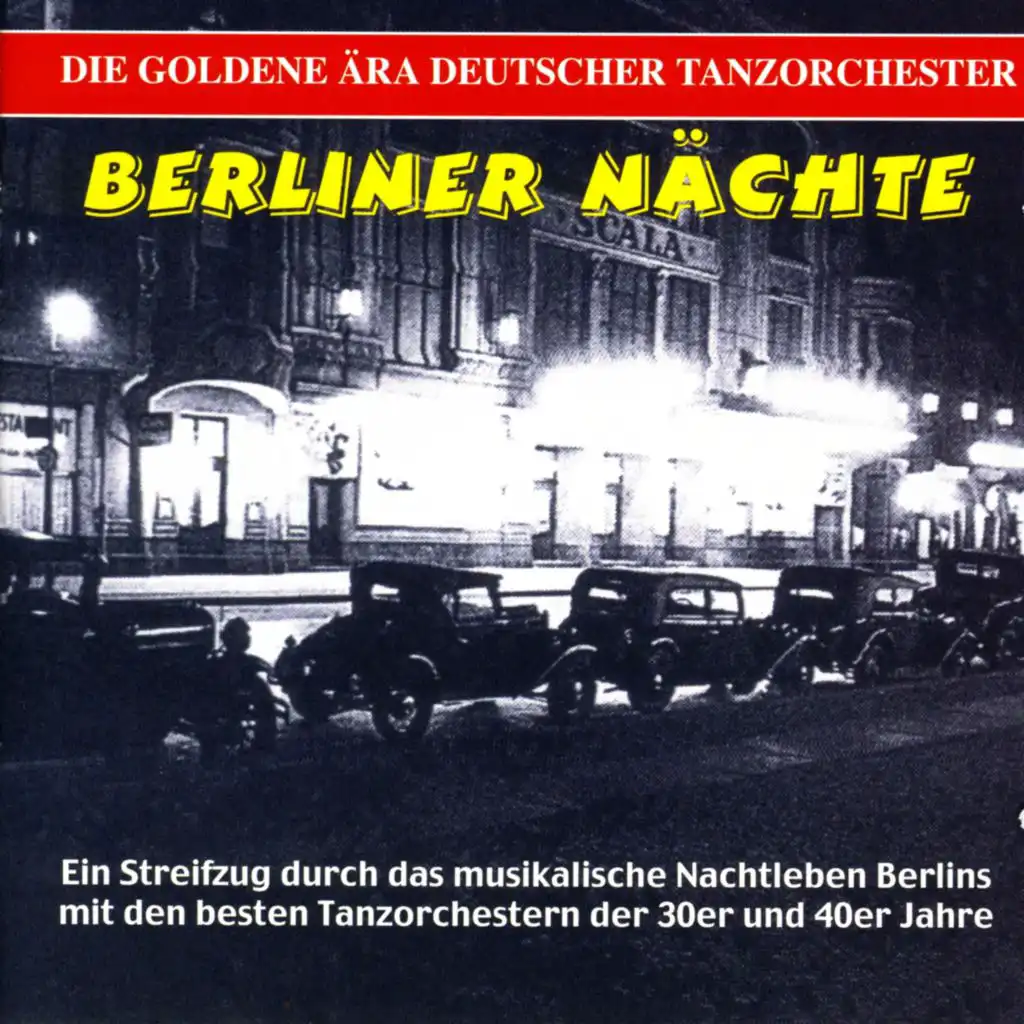 The Golden Era of the German Dance Orchestra:  Berliner Nachte, Vol. 1