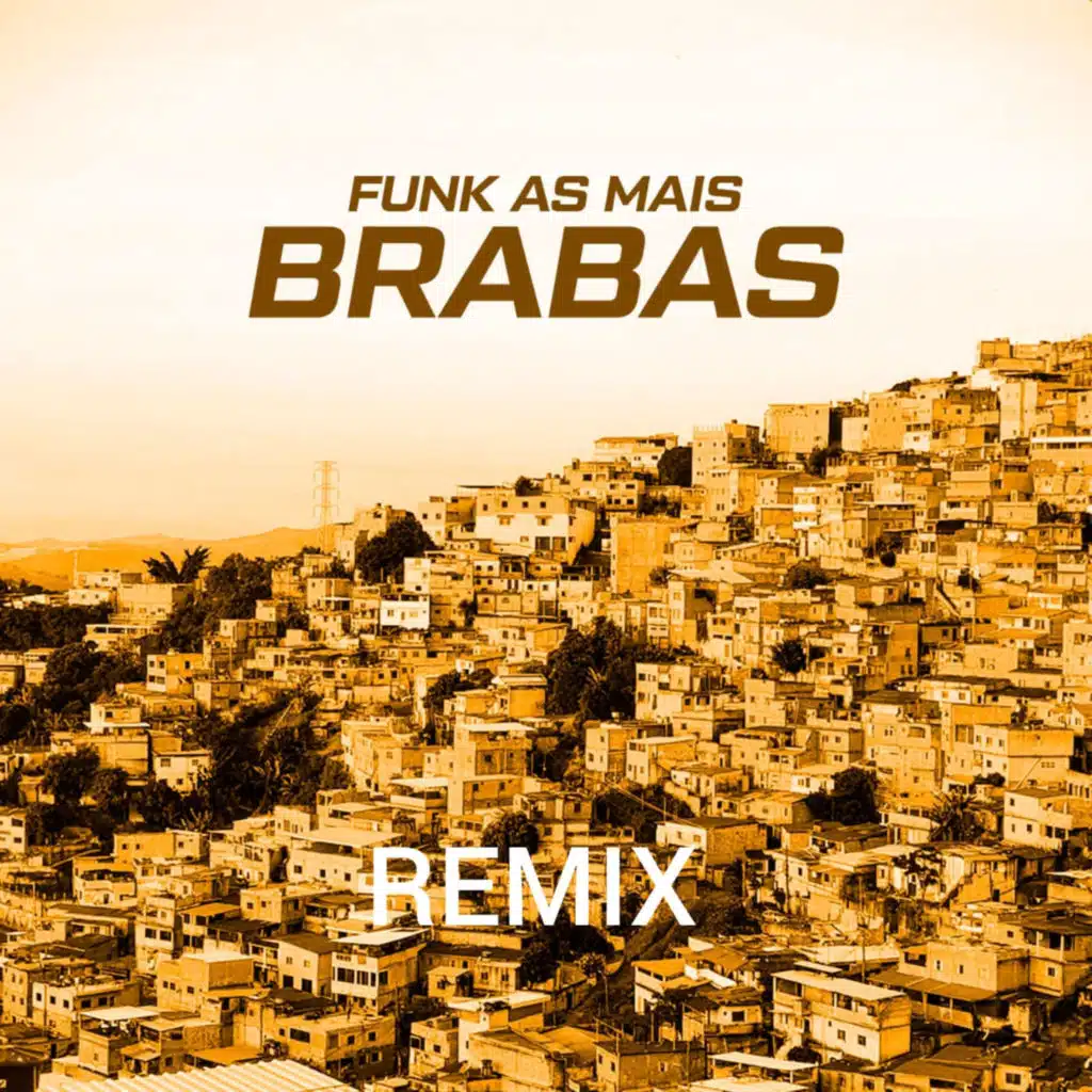Funk As Mais Brabas Remix