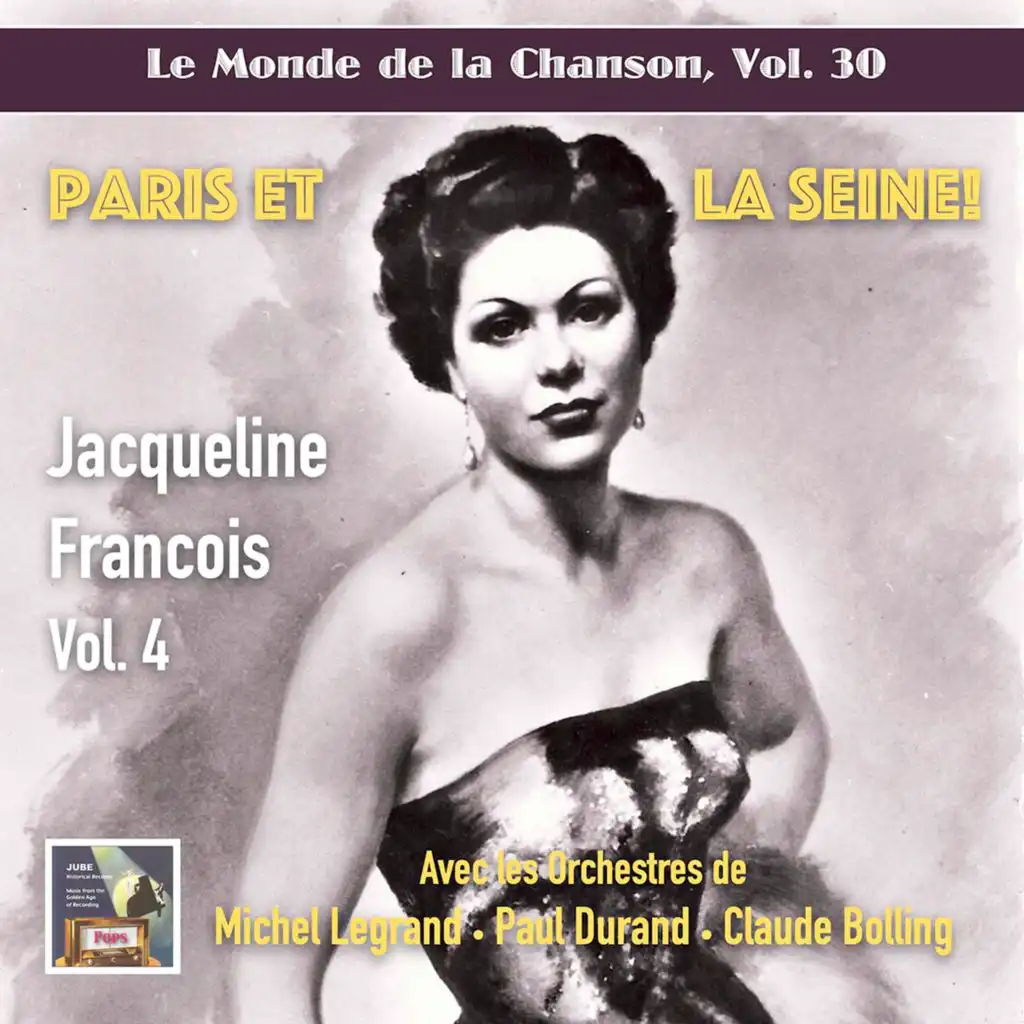 Le monde de la chanson, Vol. 30: Jacqueline François, Vol. 4 – Paris et la Seine!