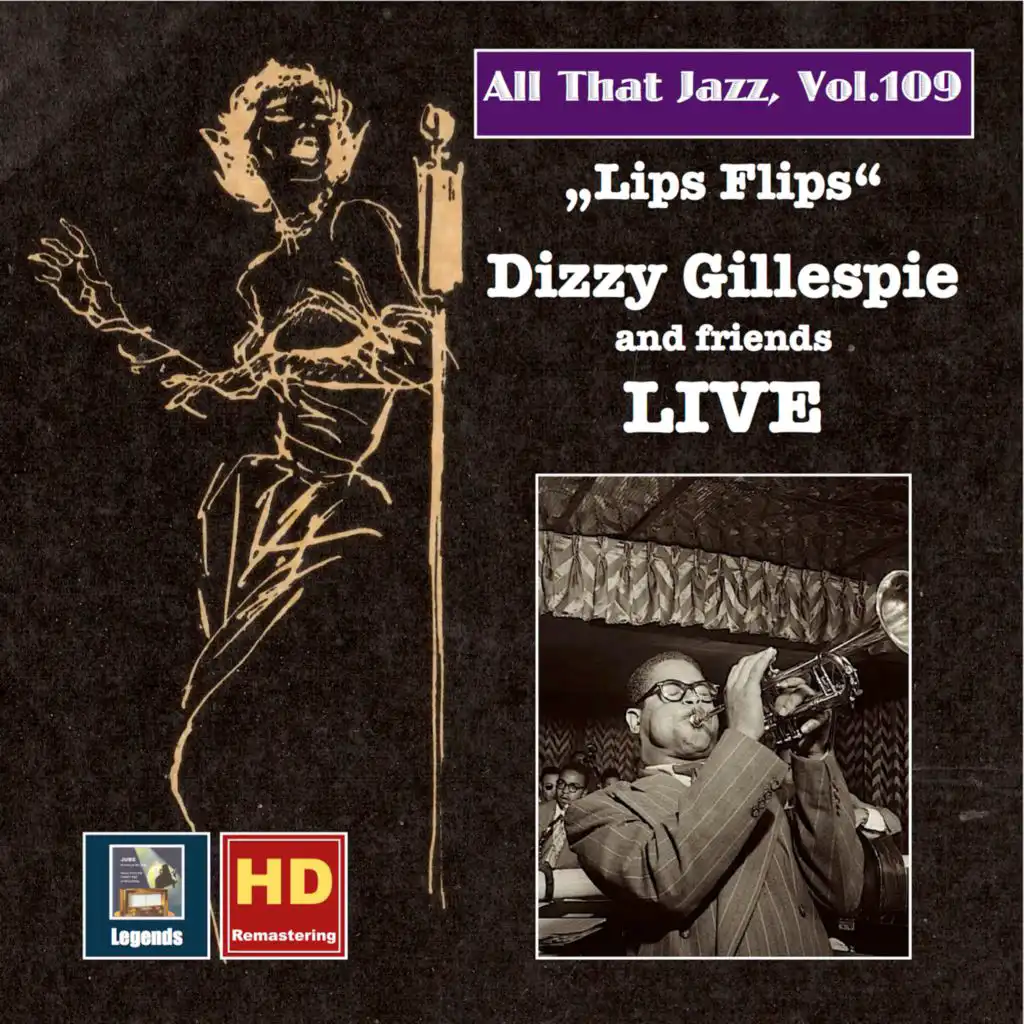 All That Jazz, Vol. 109: Lips Flips — Dizzy Gillespie and Friends Live (Remastered 2018)