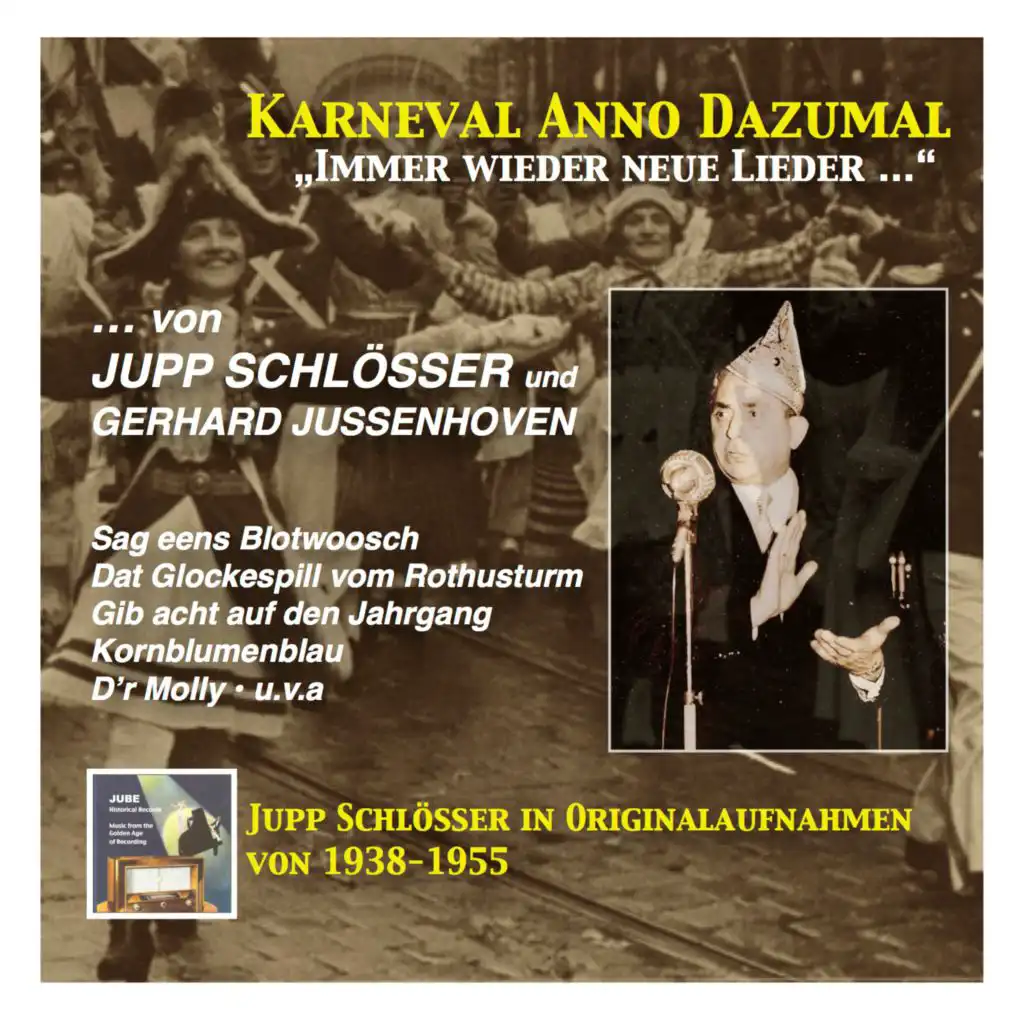 Karneval anno dazumal: Immer wieder neue Lieder – Jupp Schlösser & Gerhard Jussenoven (2016 Remaster)