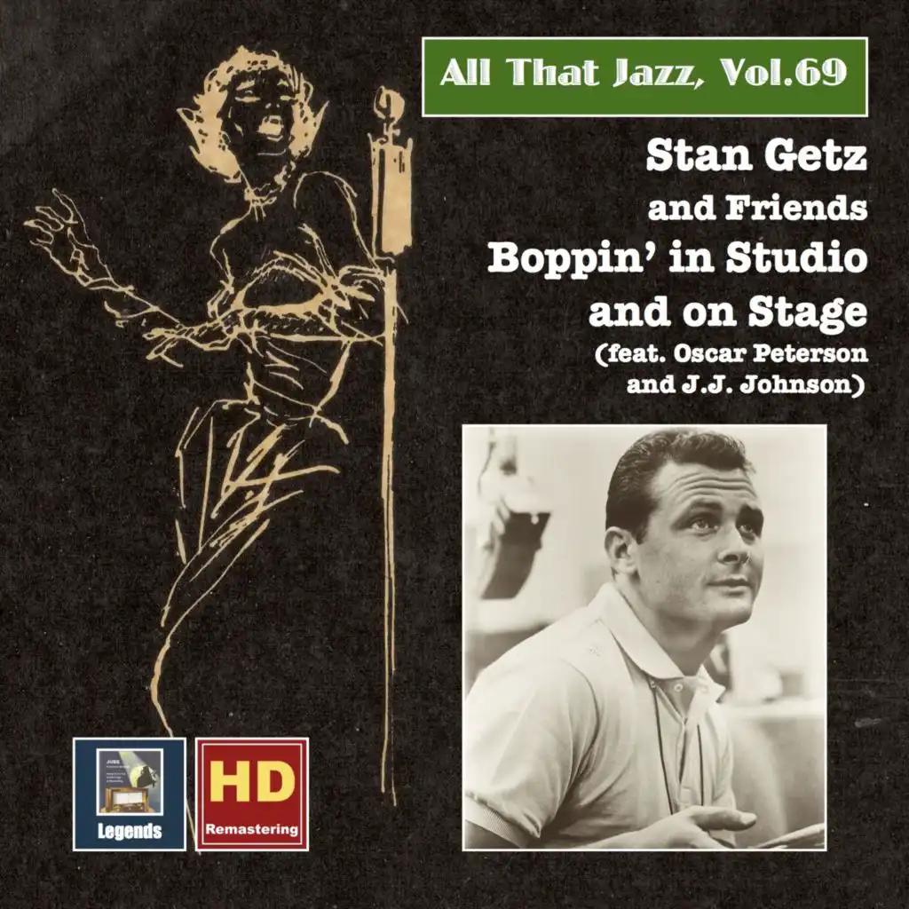 All That Jazz, Vol. 69: Stan Getz & Friends – Boppin' in Studio & on Stage (2016 Remaster)