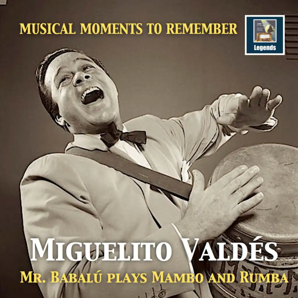 Musical Moments to Remember: Miguelito Valdés – Mr. Babalú Plays Mambo & Rumba