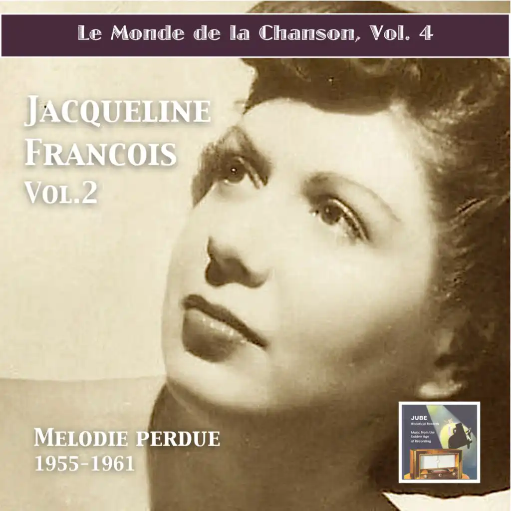 Le monde de la chanson: Jacqueline François, Vol. 2 "Mélodie perdue" (Remastered 2015)