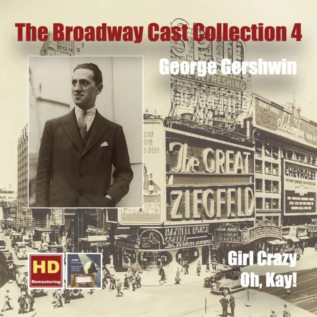 The Broadway Cast Collection, Vol. 4: George Gershwin – Girl Crazy & Oh, Kay! (Remastered 2016)