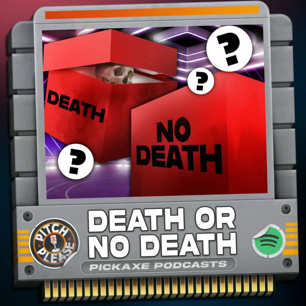 Pitch, Please - Death or No Death