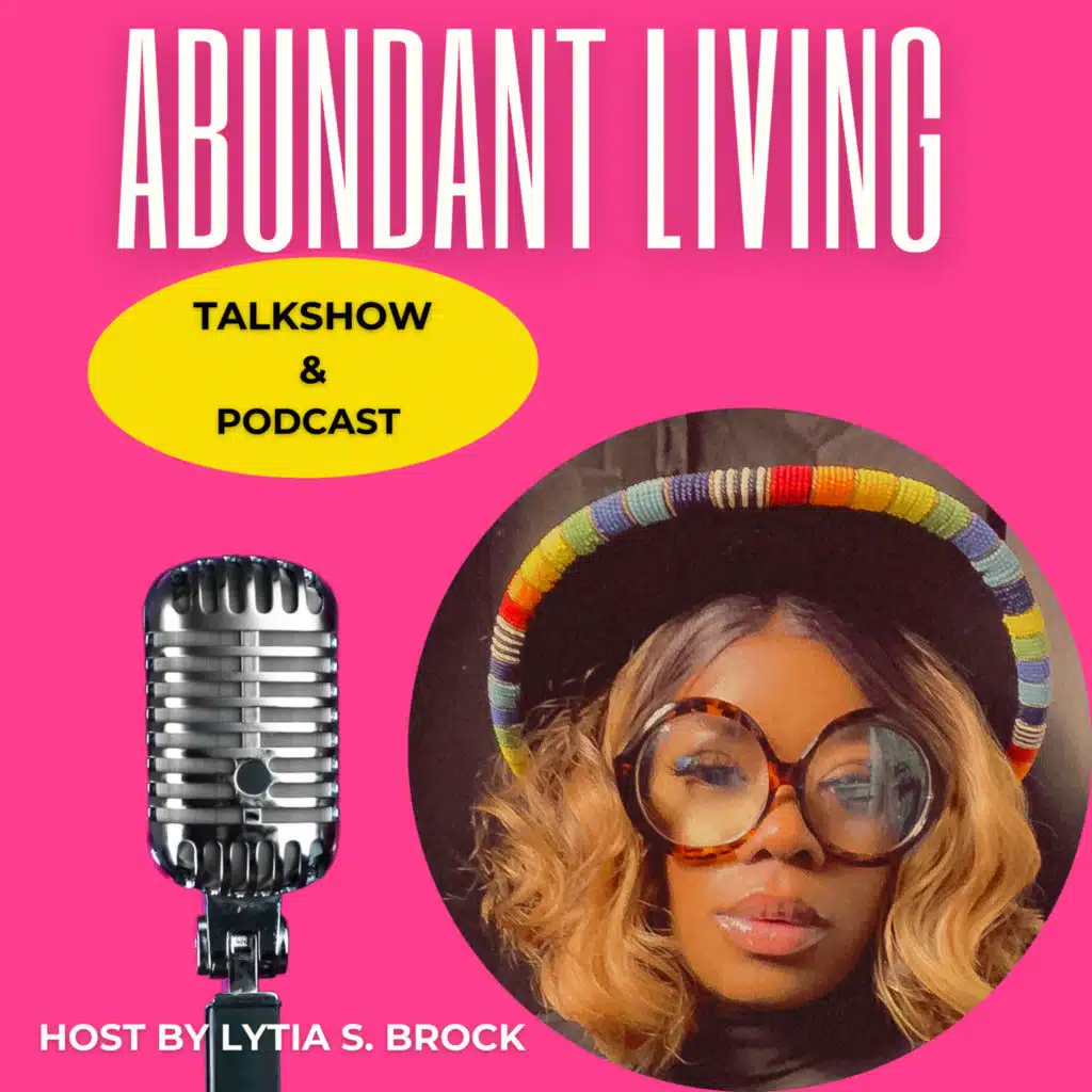 Abundant Living TALKSHOW and Podcast™️