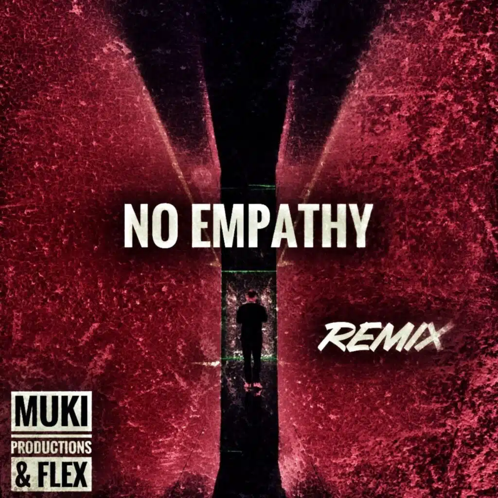 No Empathy (Remix) [feat. Muki Productions & Flex]