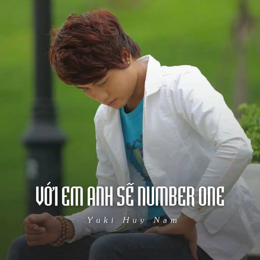 Với Em Anh Sẽ Number One (Ytmix)