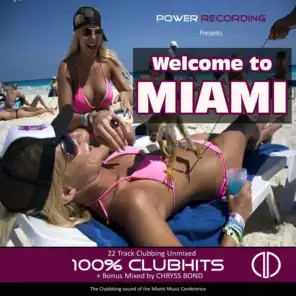 Welcome to Miami (The Clubbing Sound of the Miami Music Conference) [8th Anniversary Edition 100% ClubHits]