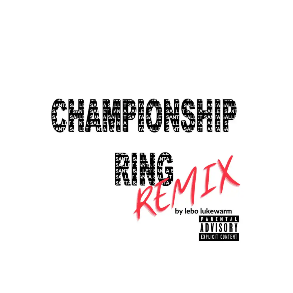 Championship Ring (Remix) [feat. Lebo Lukewarm]