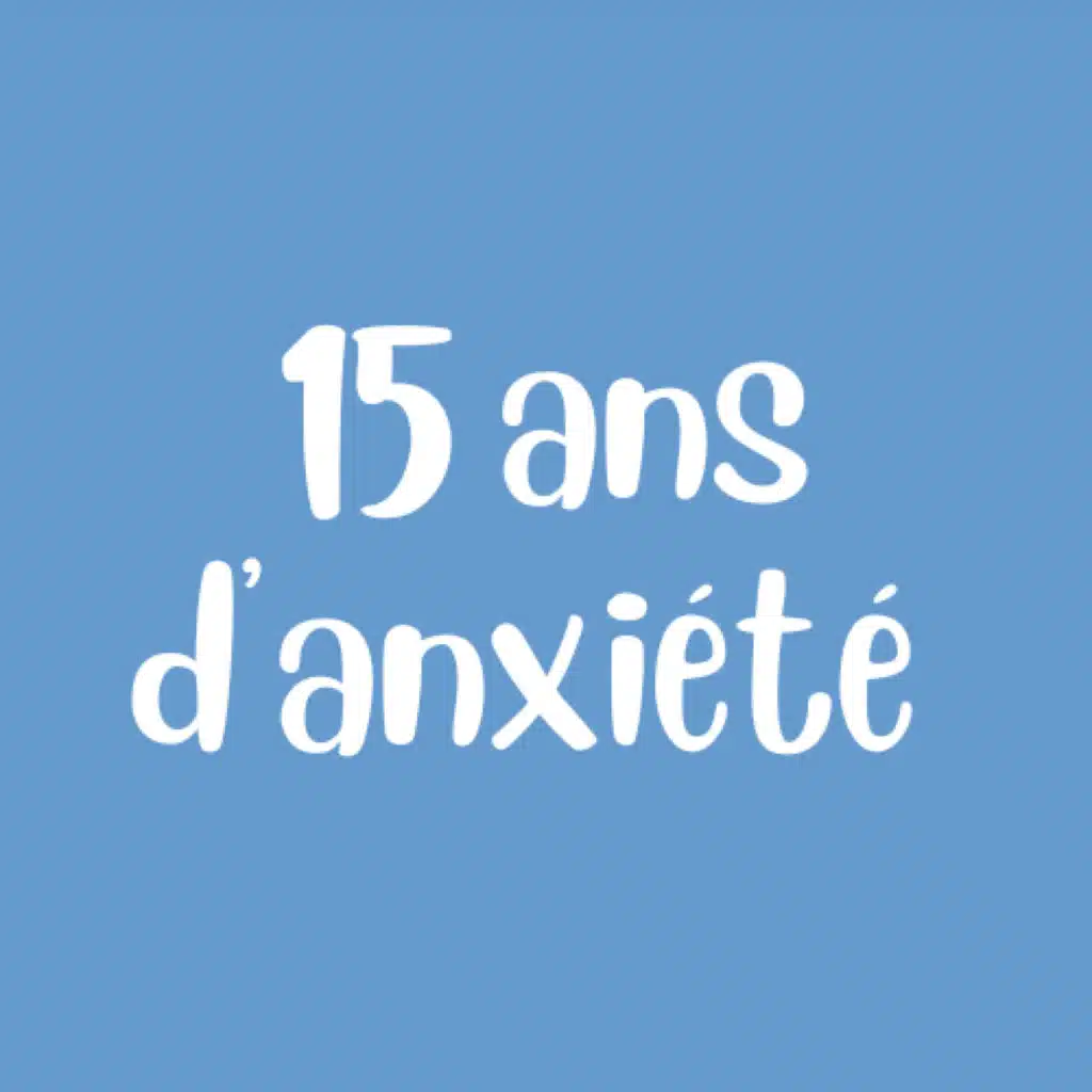(1) 15 ans prisonnière de l’Anxiété : Mes 5 Révélations CHOC sur l’Anxiété !