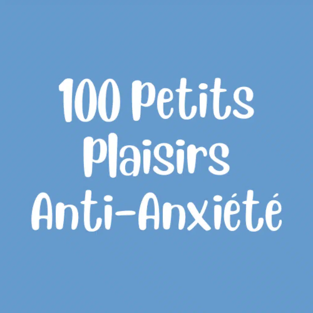 (4) Astuces Anti-Anxiété - Mes 100 Petits Plaisirs Simples Anti-Anxiété (Spécial Automne 🍂)