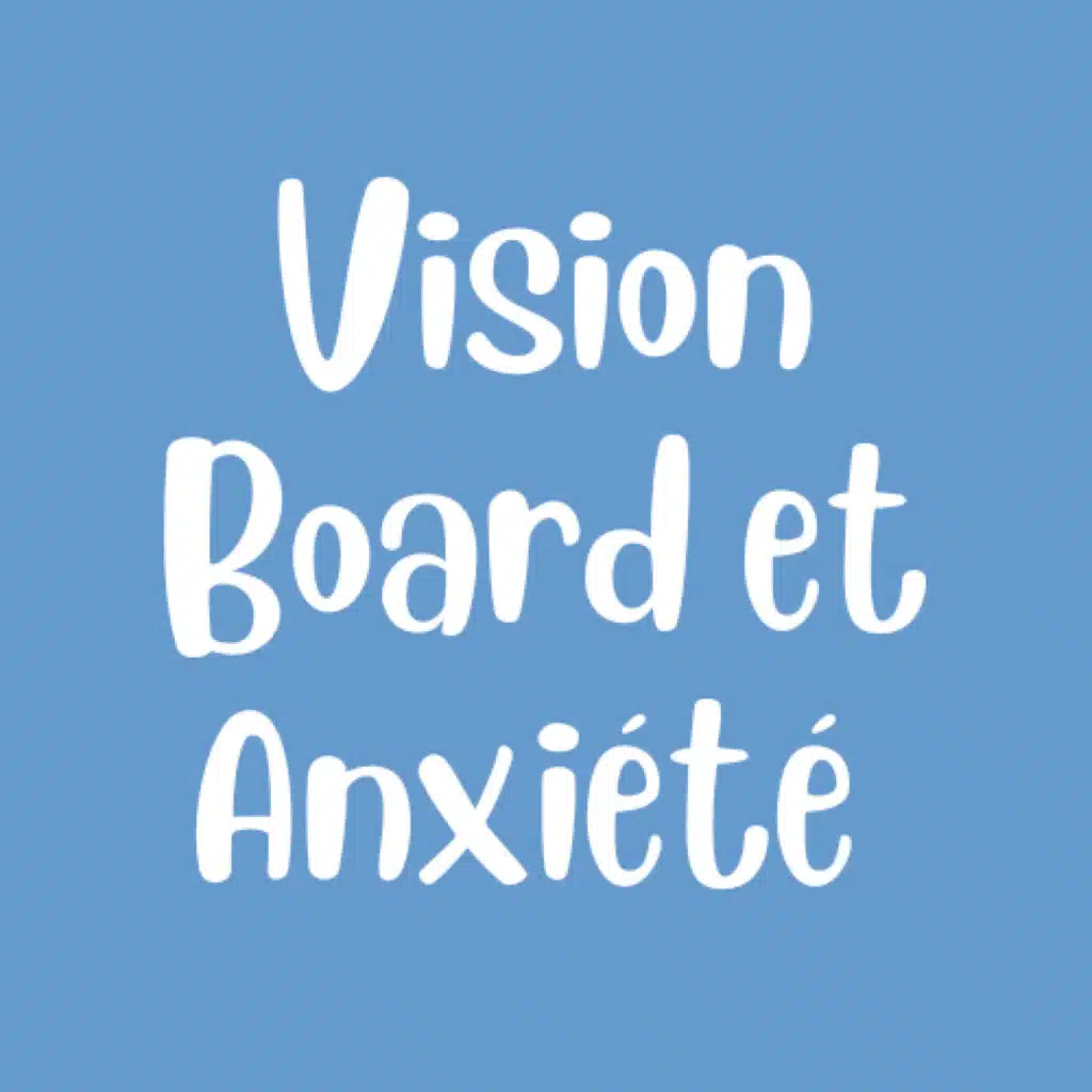 (15) Vision Board : Comment Créer un Vision Board qui va STOPPER ton Anxiété