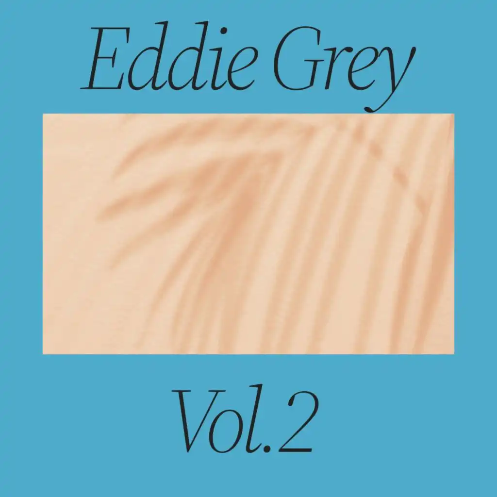 Eddie Grey, Vol. 2