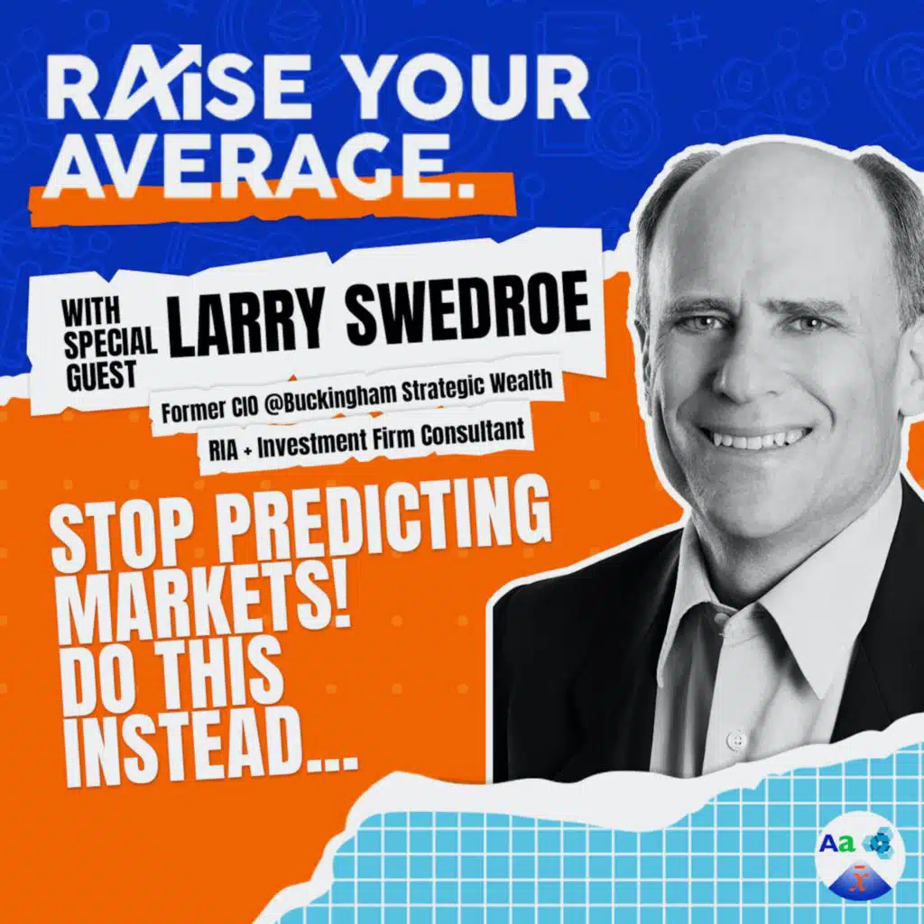 Stop Competing with Markets! Do this instead - Larry Swedroe