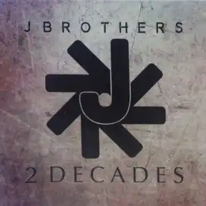 J Brothers 2 Decades