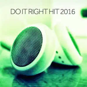 Do It Right Hit 2016