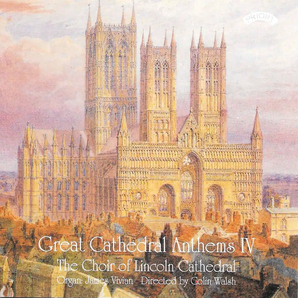 The Choir of Lincoln Cathedral & Colin Walsh