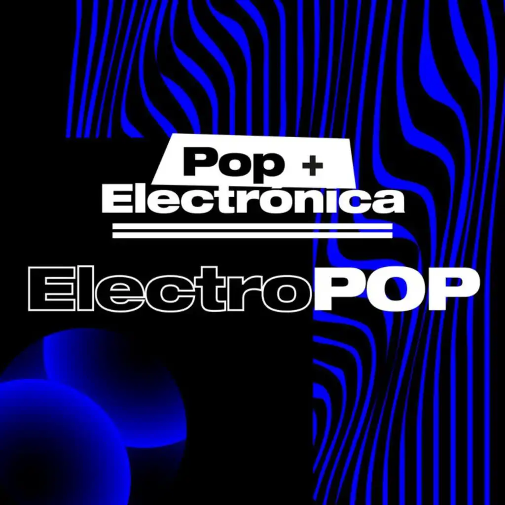 Pop + Electrónica = Electropop