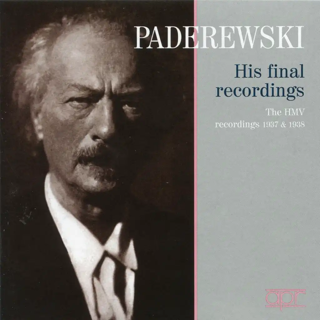 Paderewski: His Final Recordings – The HMV Recordings (Recorded 1937-1938)