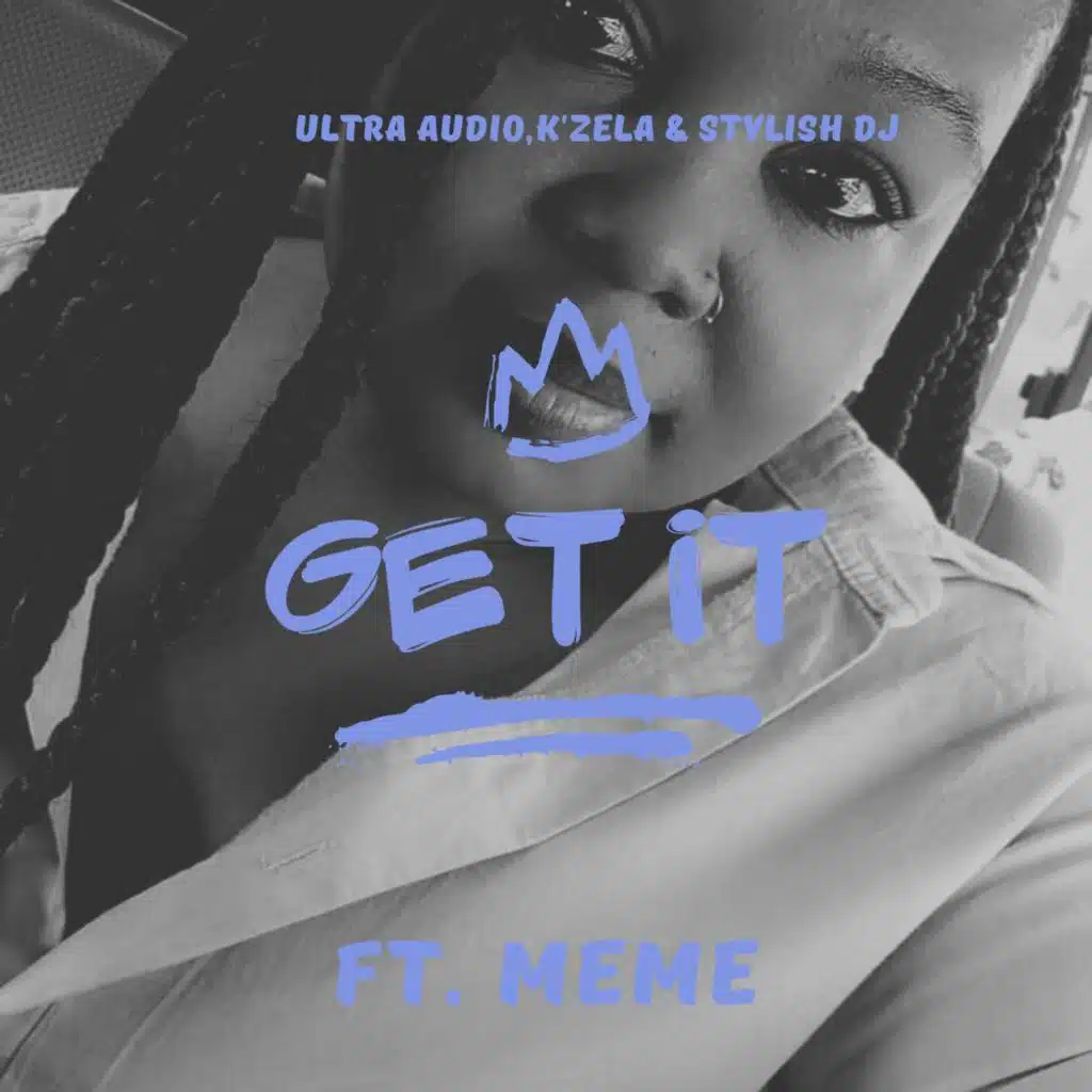 Get It (feat. Meme)