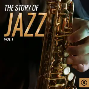The Story of Jazz, Vol. 1