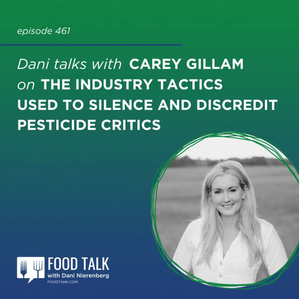 461. Carey Gillam on the Industry Tactics Used to Silence and Discredit Pesticide Critics