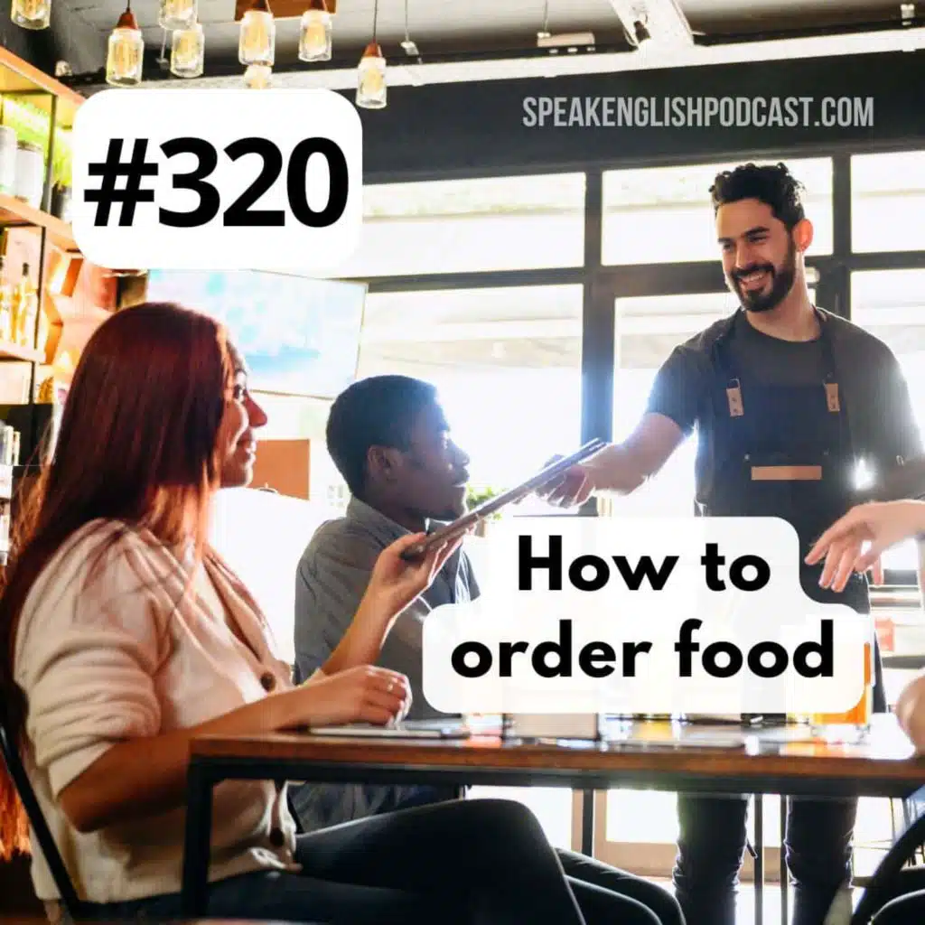 #320 How to order food in a restaurant in the USA