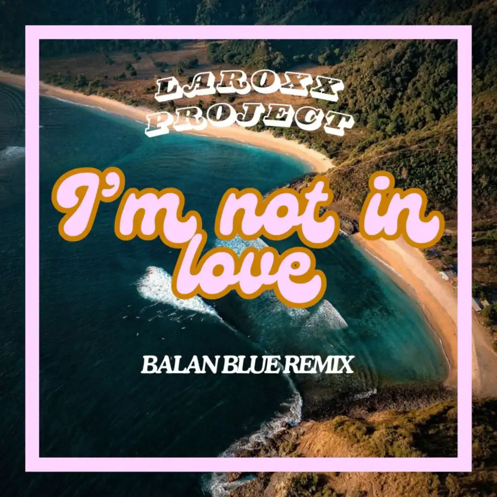 I'm Not In Love (Balan Blue Remix) (Radio Edit)