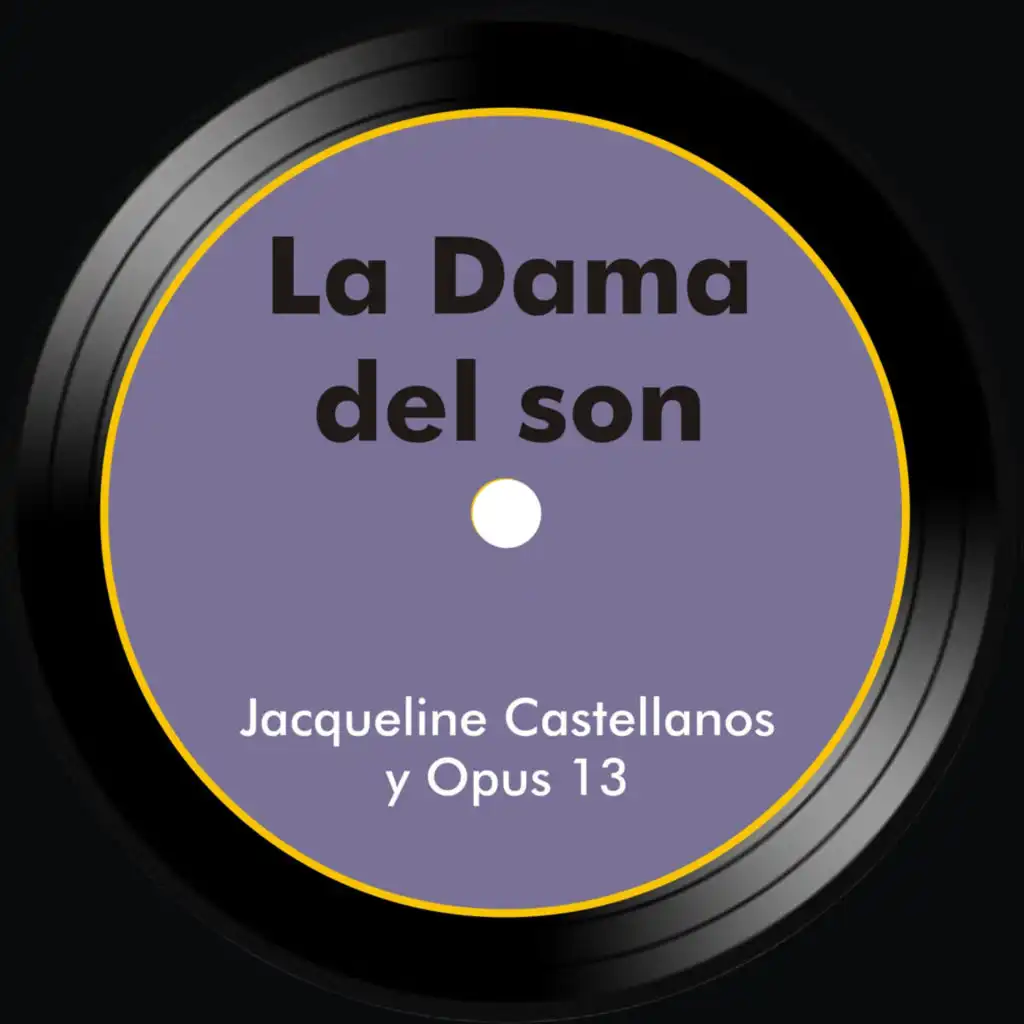 Jacqueline Castellanos y Opus 13