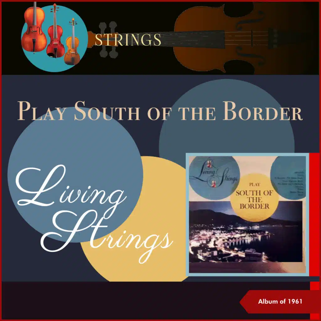 Living Strings Play South Of The Border (Album of 1961) [feat. Chucho Zazoso]