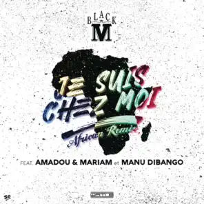 Je suis chez moi (African Remix) [feat. Amadou & Mariam & Manu Dibango]