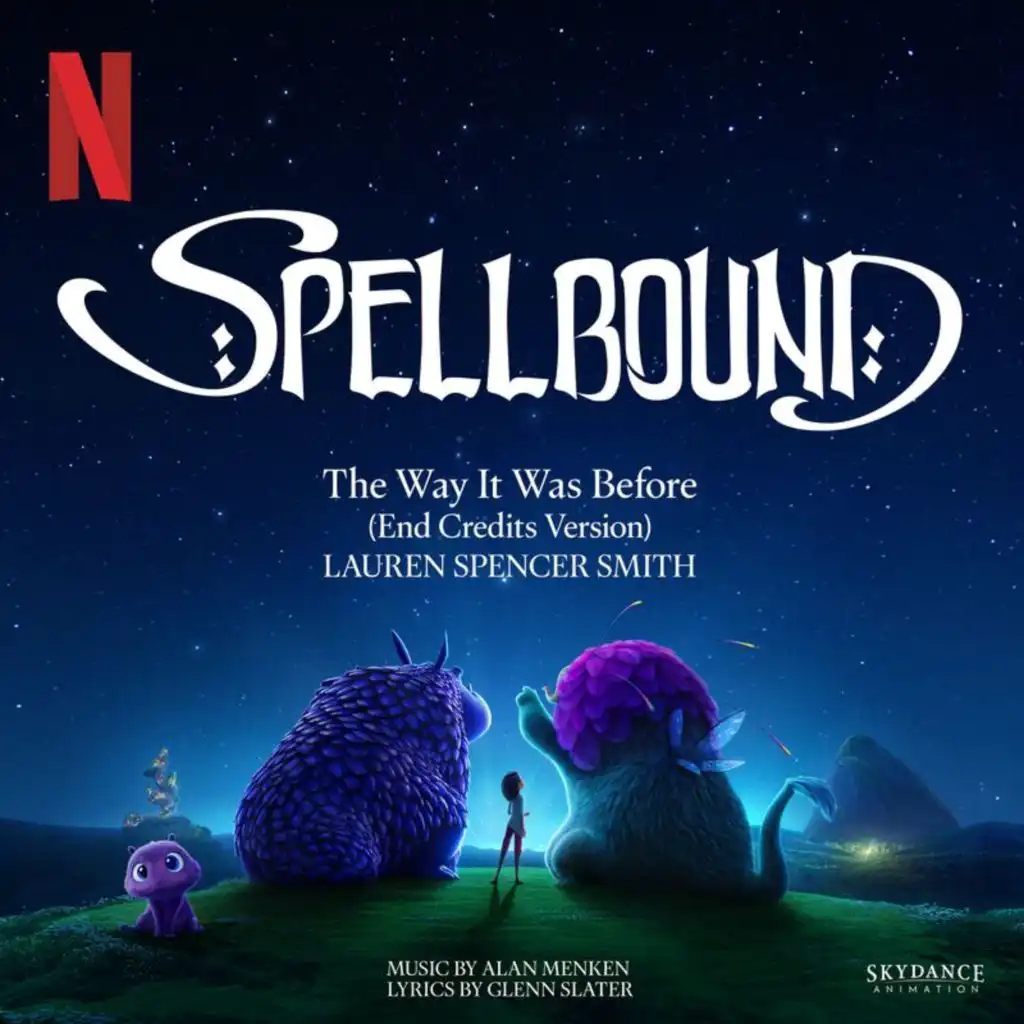 The Way It Was Before (End Credits Version) (From the Netflix film by Skydance Animation "Spellbound")